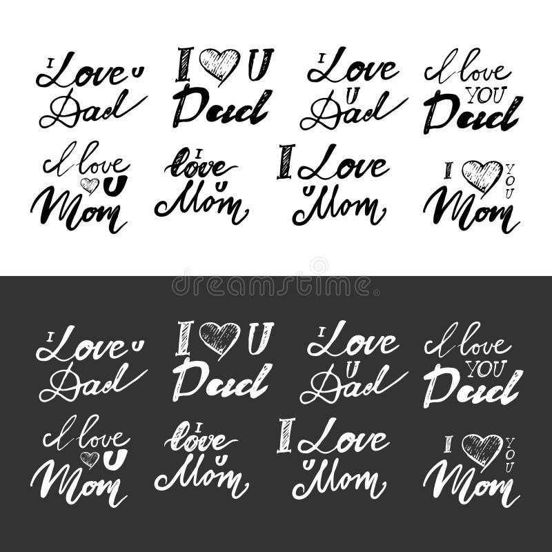 I love you mom. I love you dad. . Hand lettering and custom typography for your designs: t-shirts, bags, for posters, invitation stock illustration I love you mom. I love you dad. . Hand lettering and custom typography for your designs: t-shirts, bags, for posters, invitation stock illustration
