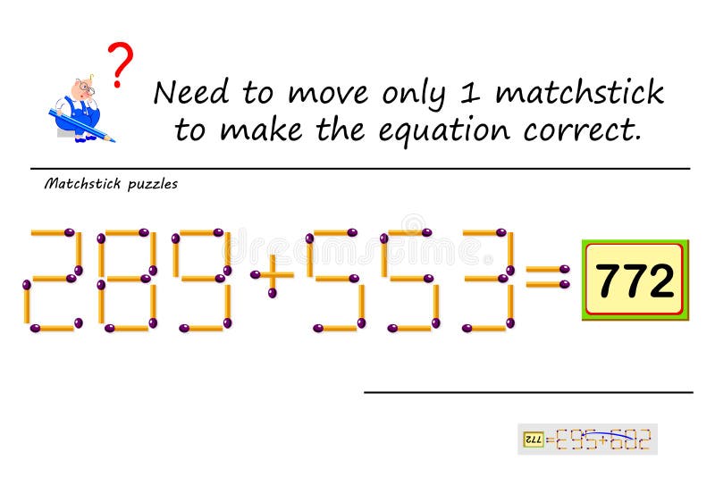 Logic Puzzle Game with Matches. Need To Move only 1 Matchstick To Make  Equation Correct. Solve Mathematical Example Stock Vector - Illustration of  exercise, logical: 161808143