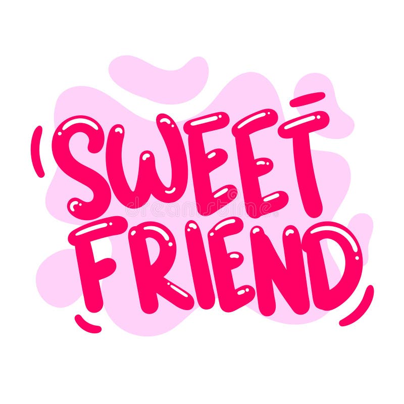 Sweet Friend Quote Text Typography Design Graphic Vector Stock Vector