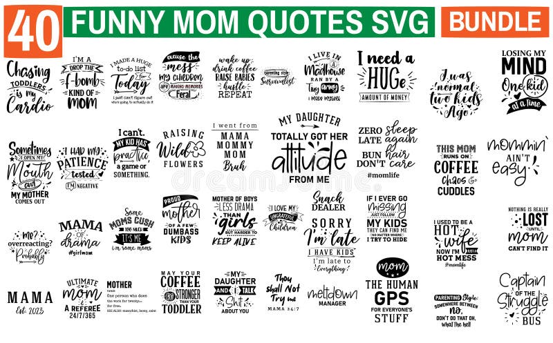 Funny Sarcastic Mom SVG Bundle: Quotes & Sayings - Perfect for Mother\ s Day Cards, T-Shirts, Mugs, & More
