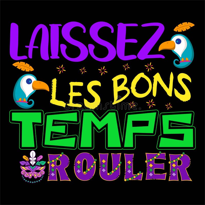 Laissez Les Bons Temps Rouler, Typography Design for Carnival