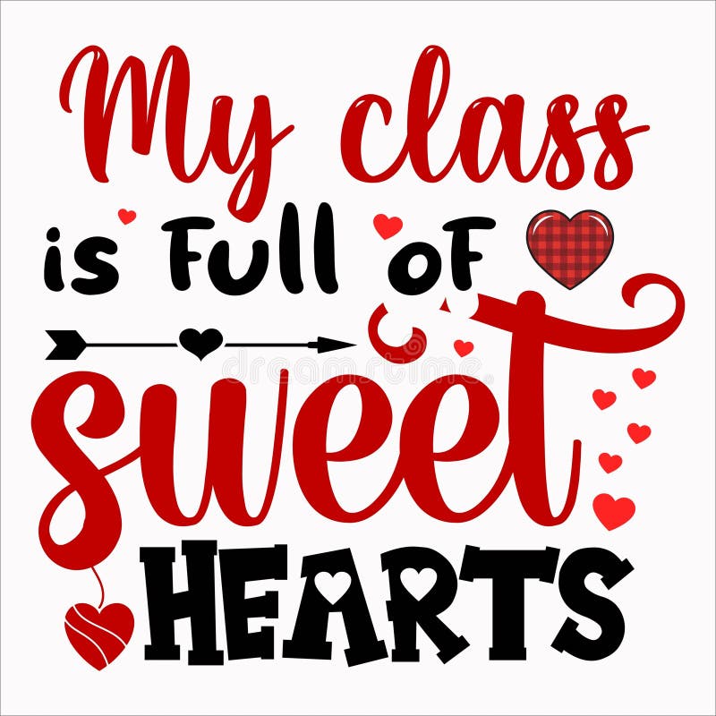 My Class is Full of Sweet Hearts, 14 February Typography Design Stock ...