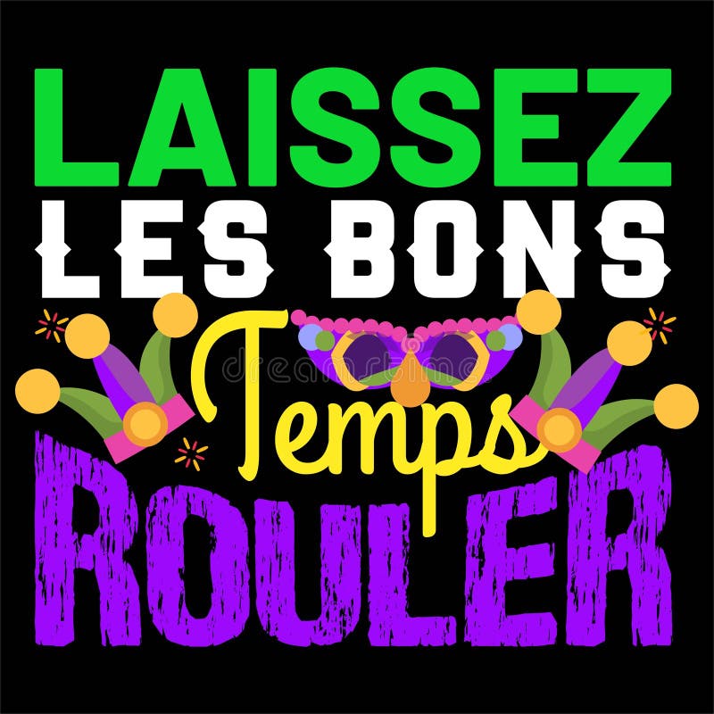 Laissez Les Bons Temps Rouler, Typography Design for Carnival