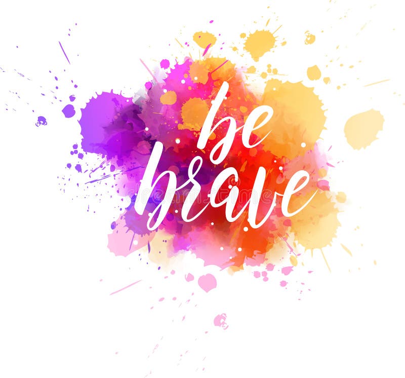 Be Brave Lettering on Watercolored Background Stock Vector ...