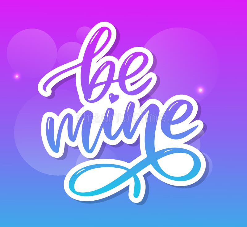 Be mine and my love. Handwritten lettering. Modern design for print, poster, card, slogan. Be mine and my love. Handwritten lettering. Modern design for print stock image Be mine and my love. Handwritten lettering. Modern design for print, poster, card, slogan. Be mine and my love. Handwritten lettering. Modern design for print stock image