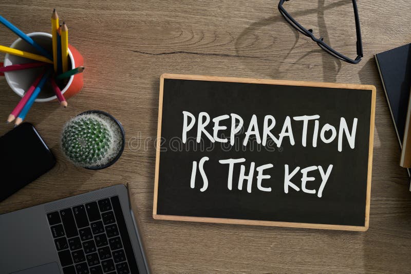 BE PREPARED and PREPARATION IS THE KEY plan, prepare, perform stock image BE PREPARED and PREPARATION IS THE KEY plan, prepare, perform stock image