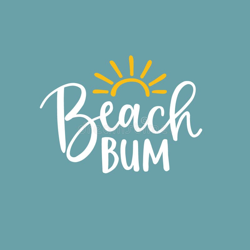 Beach bum. Beautiful lettering quote card with sun silhouette illustration. Vector hand drawn inspirational quote