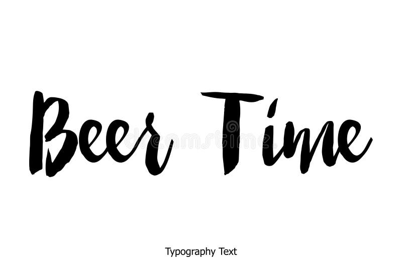 Beer Time Bold Typography Text Lettering Quote Vector Design Stock Vector Illustration of