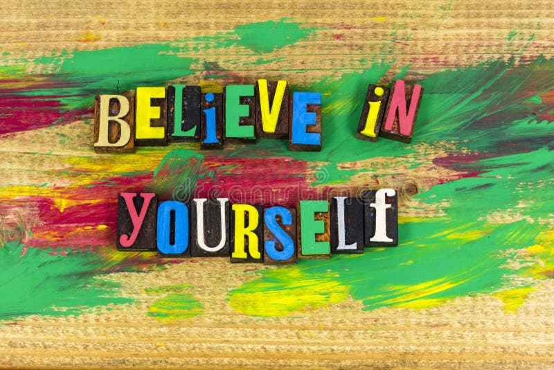 Believe yourself confidence positive motivation determination self challenge success