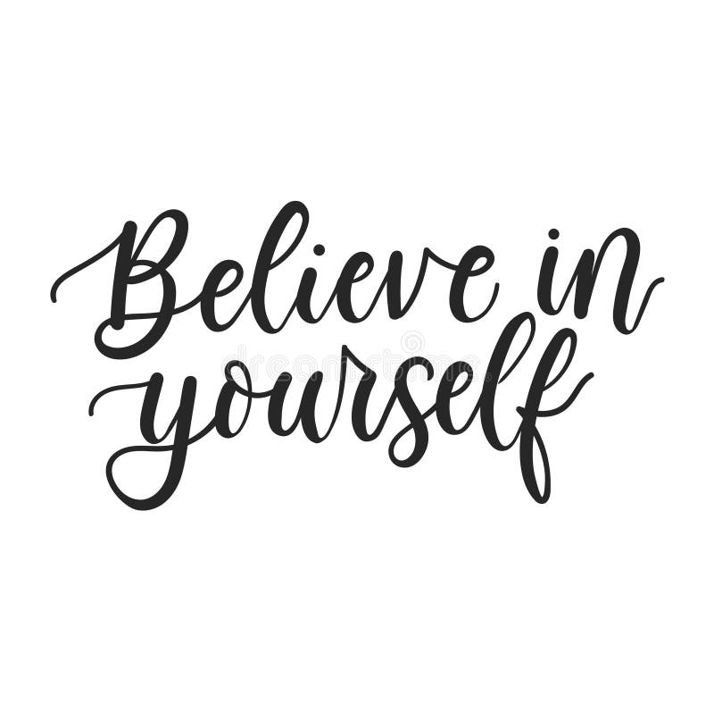 Believe in Yourself Inspirational Poster Design. Motivational Lettering  Illustration Isolated on White Background for Prints, Stock Vector -  Illustration of quotes, isolated: 147310151