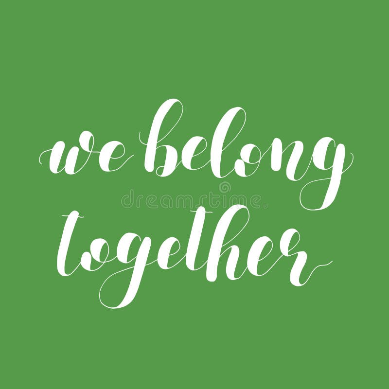 We Belong Together. Lettering Illustration. Stock Vector - Illustration ...