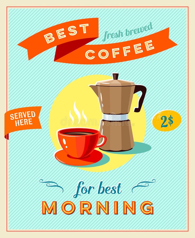 Best coffee - vintage restaurant sign. Retro styled poster with cup of coffee and coffee pot.