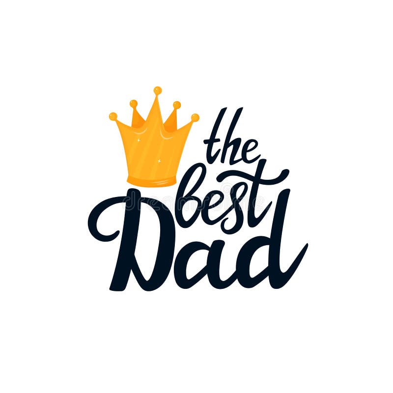 The Best Dad Lettering. Greeting Card with Golden Crown Stock Vector ...