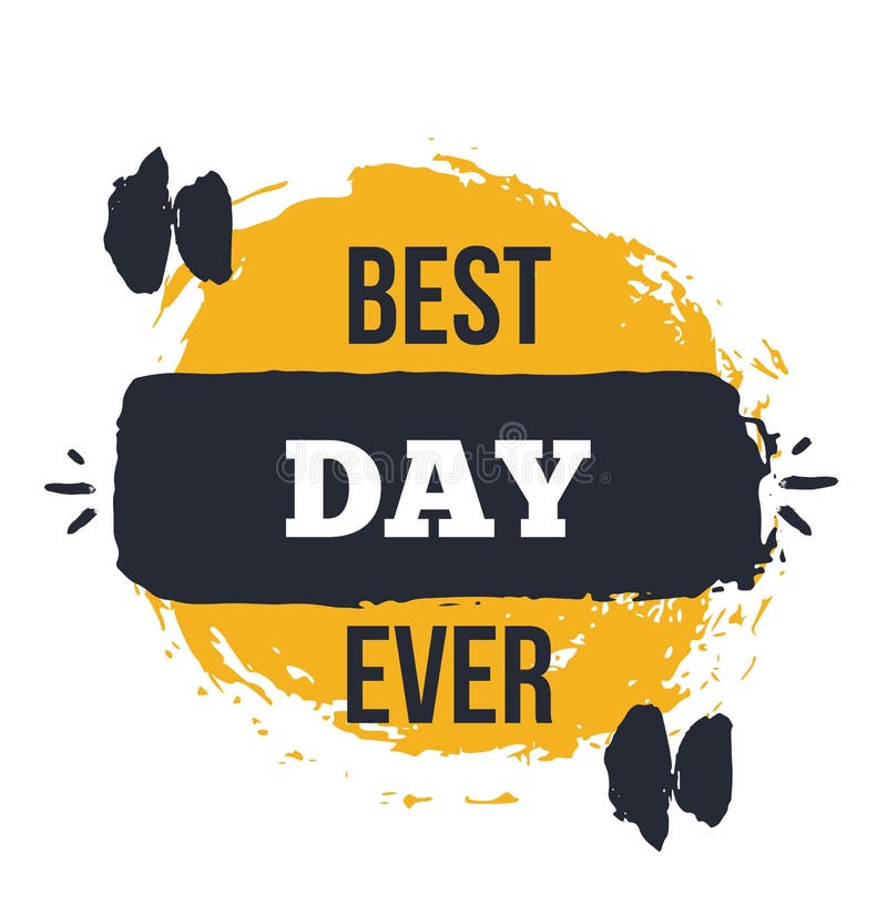 The Best Day Ever Quote Poster Design. Funny Template for Wall Stock