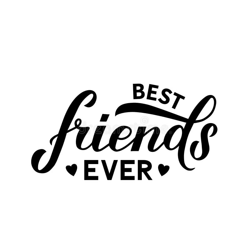 Friends ever. Best friends ever.
