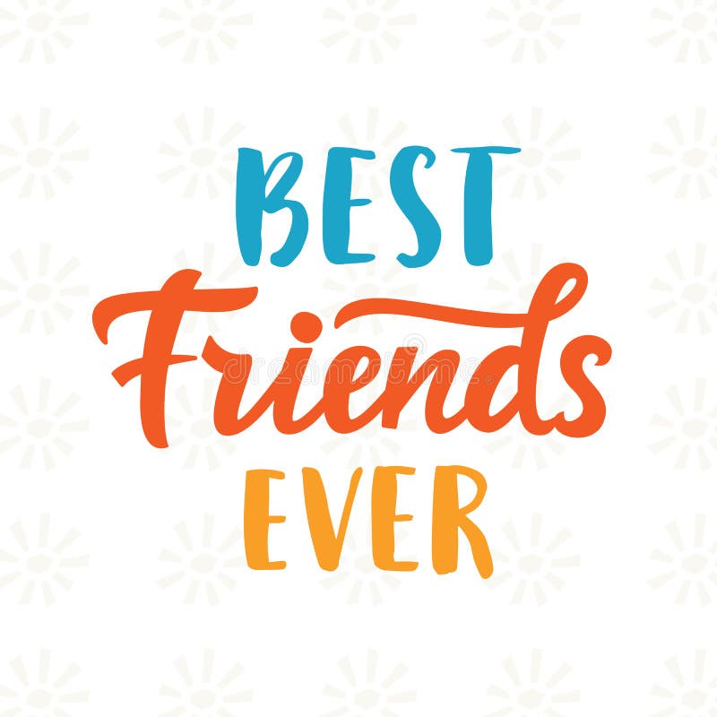 Friends ever. Best friends ever. Дружба леттеринг. Friends Forever and ever надпись. Постер лучшие друзья.