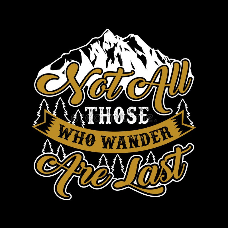 Not All those Who Wander are Last Stock Vector - Illustration of travel ...