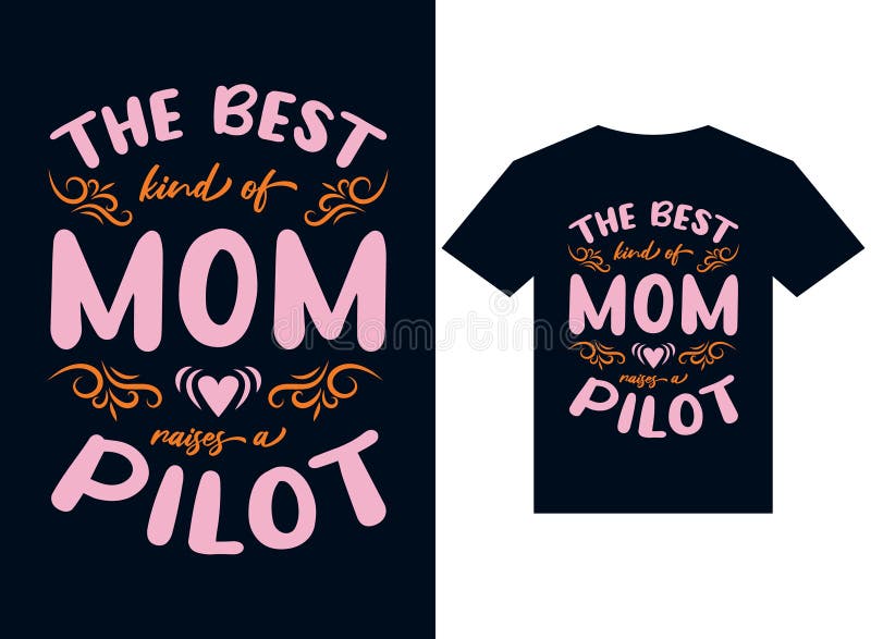 The Best Kind Of Mom Raises A Pilot Flower Gift T-Shirt The Best Kind Of Mom Raises A Pilot Flower Gift T-Shirt