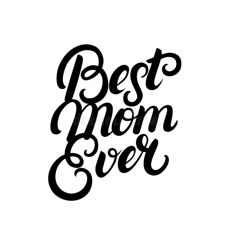 Best mom ever lettering for mothers day Royalty Free Vector