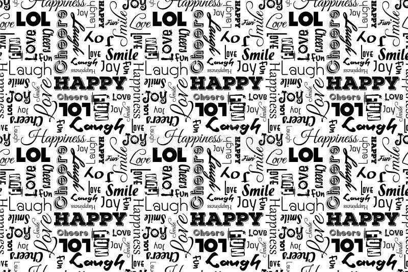 Seamless pattern with words: happy, joy, laugh, smile, happiness lol love fun cheers Vector Transparent background. Seamless pattern with words: happy, joy, laugh, smile, happiness lol love fun cheers Vector Transparent background