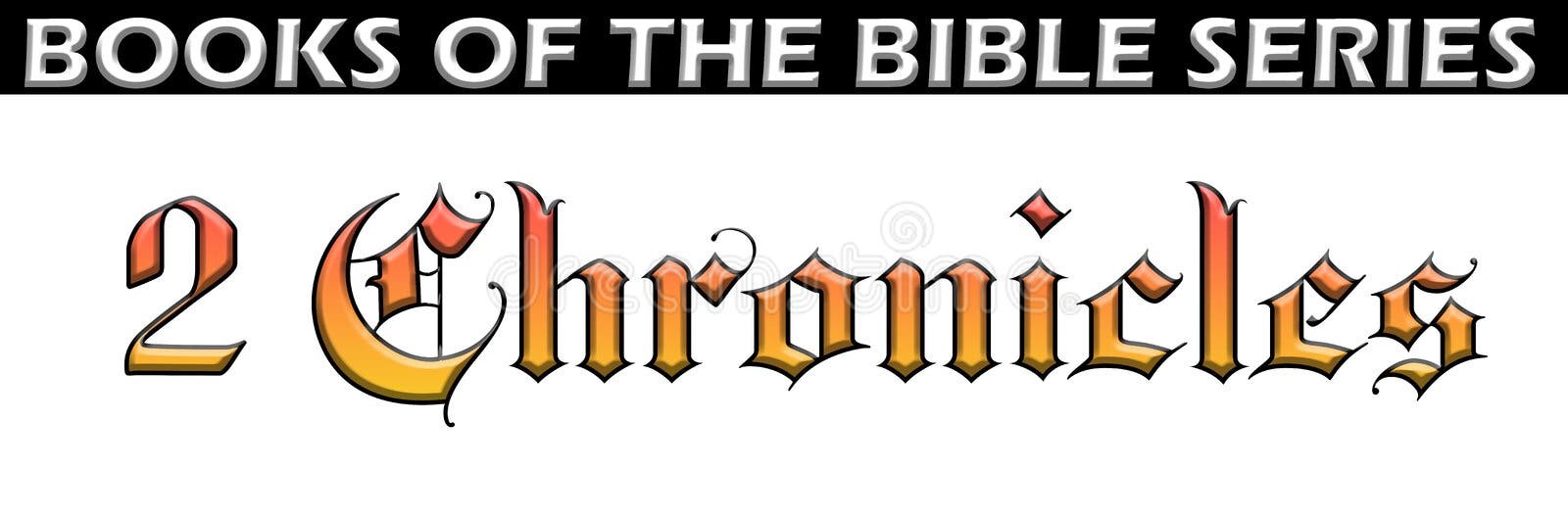 Bible book of 2 chronicles title font text chapter heading holy scripture spiritual type medieval typography testament fonts royalty free illustration Bible book of 2 chronicles title font text chapter heading holy scripture spiritual type medieval typography testament fonts royalty free illustration