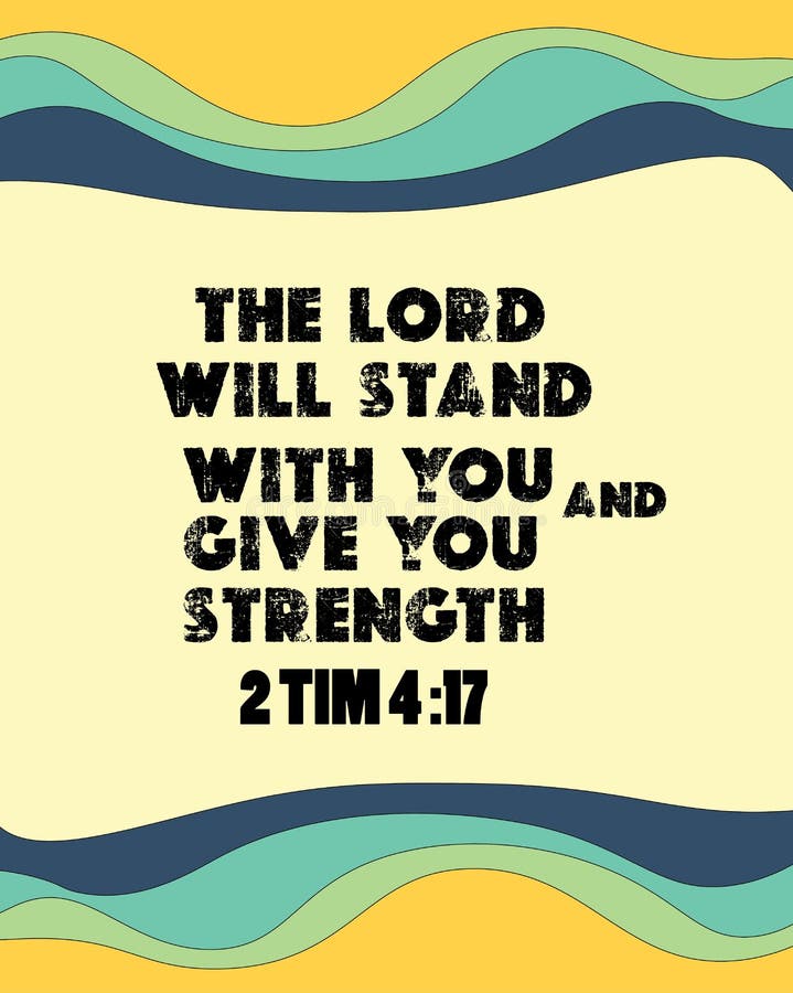 Albums 103+ Images the lord will stand with you and give you strength Excellent