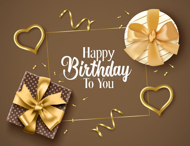 Birthday Elegant Vector Background Design. Happy Birthday Text with Golden  Gifts, Confetti, and Heart Party Elements and Brown. Stock Vector -  Illustration of concept, color: 194003349