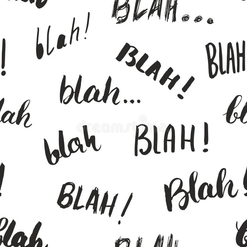 Blah, blah words hand written seamless pattern vector illustration background. Blah, blah words hand written seamless pattern vector illustration background.