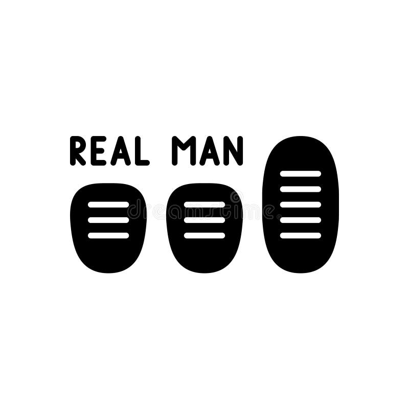 Black sticker for auto. Three car pedals with lettering real man. Graphic silhouette illustration for Manual Transmission. Flat isolated vector pictogram on white background