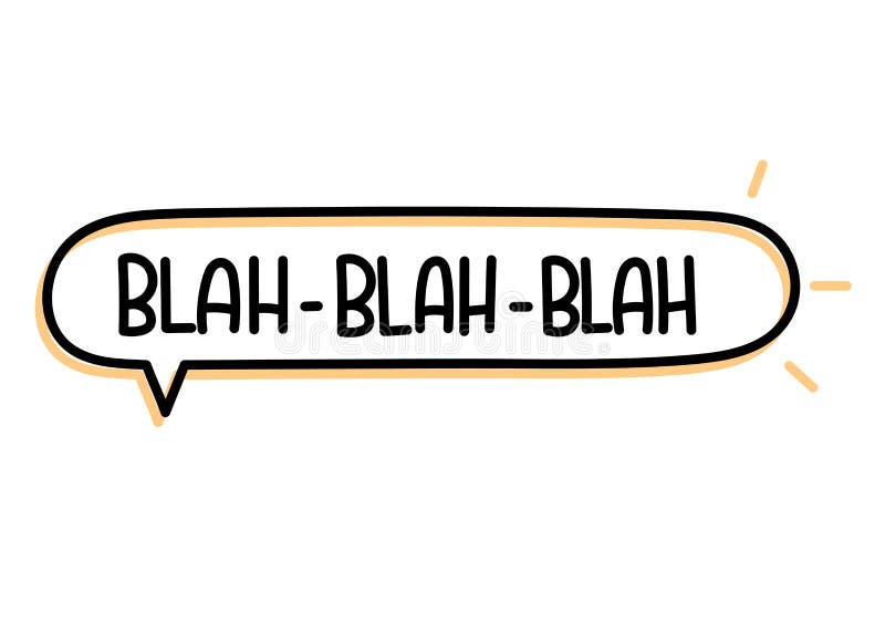 Blah blah blah inscription. Handwritten lettering illustration. Black vector text in speech bubble. vector illustration