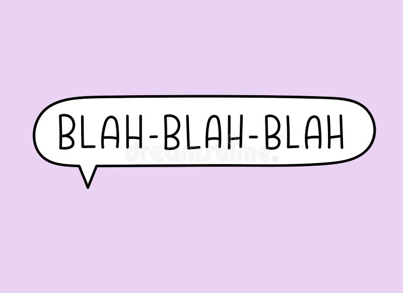 Blah blah blah inscription. Handwritten lettering illustration. Black vector text in speech bubble. Simple outline style royalty free illustration