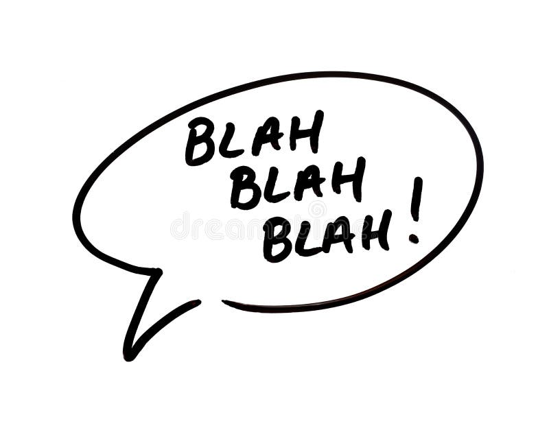 A speech bubble containing the words Blah Blah Blah, handwritten on a white background