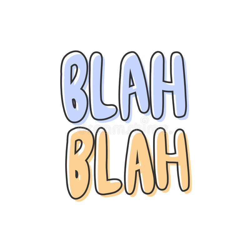 Blah blah. Vector hand drawn sticker illustration with cartoon lettering. royalty free illustration