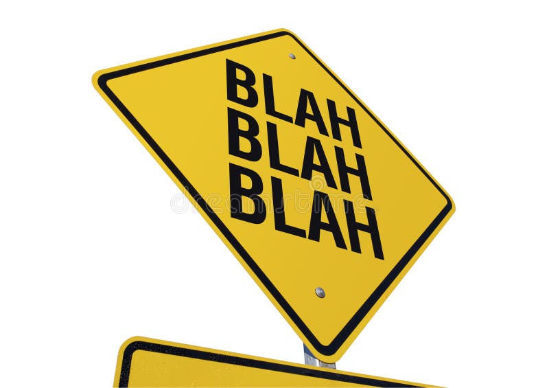 Blah Blah Blah Road Sign isolated on white background. Clipping Path Included. Blah Blah Blah Road Sign isolated on white background. Clipping Path Included.