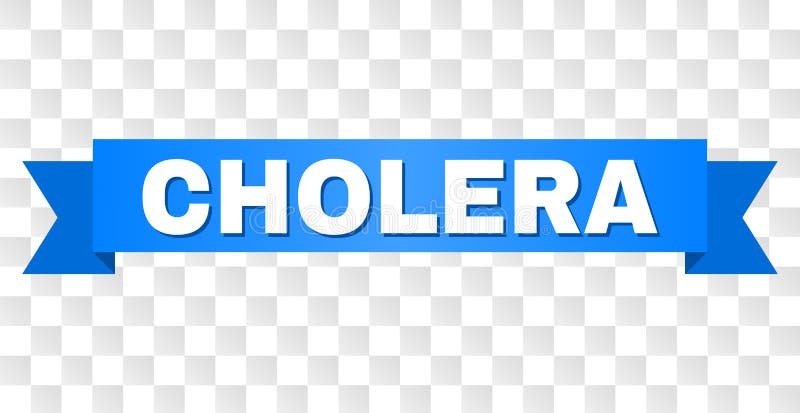 CHOLERA text on a ribbon. Designed with white caption and blue tape. Vector banner with CHOLERA tag on a transparent background. CHOLERA text on a ribbon. Designed with white caption and blue tape. Vector banner with CHOLERA tag on a transparent background.