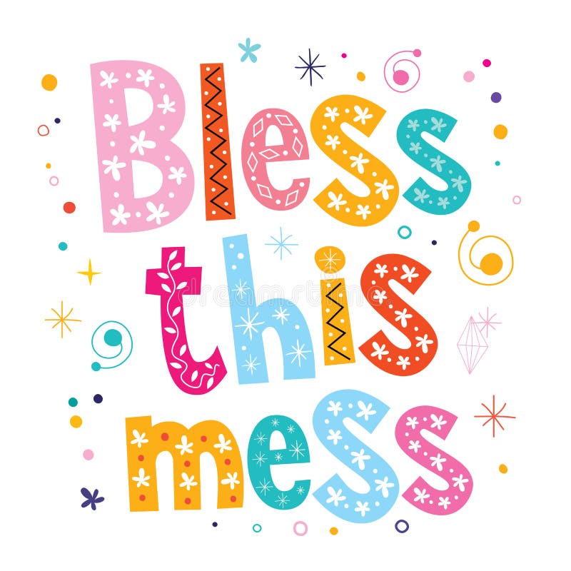 Bless this mess vector illustration Bless this mess vector illustration