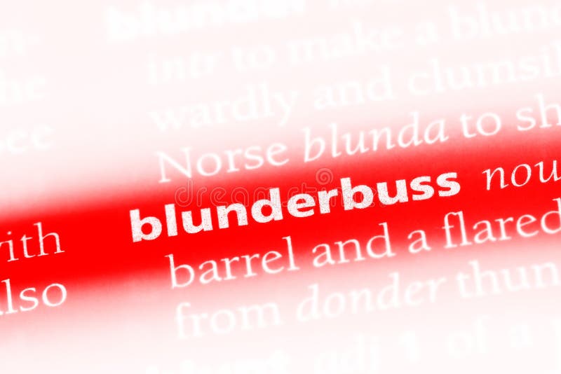 BLUNDERBUSS definition and meaning