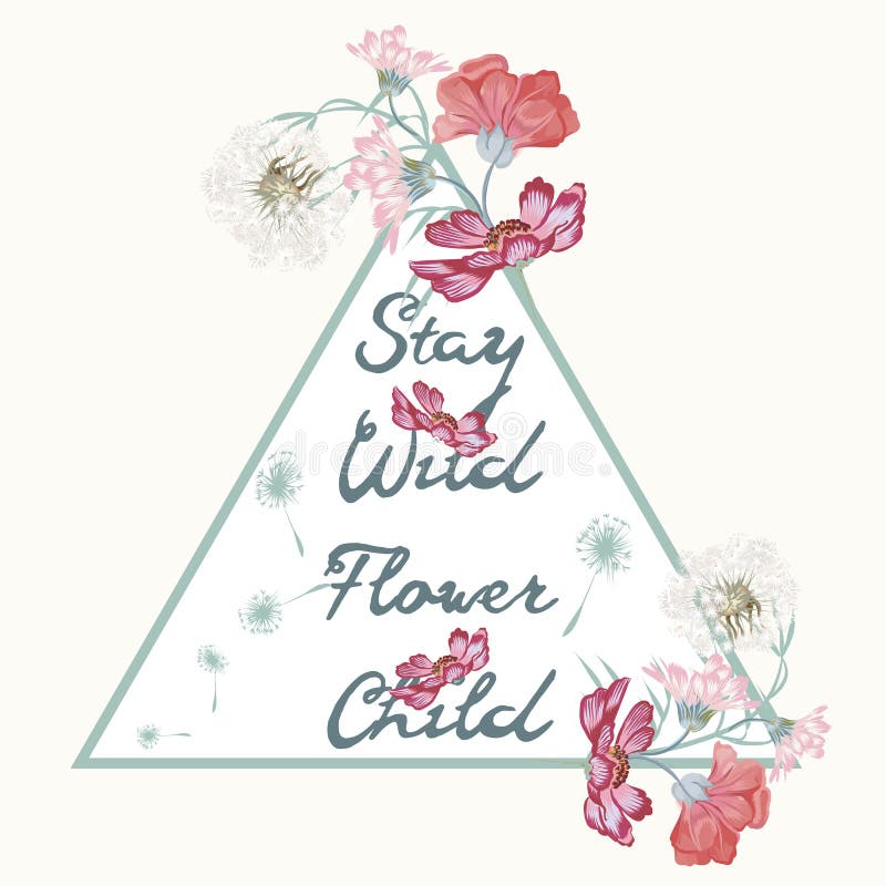 Boho fashion hippie design, stay wild flower child ideal for T-shirt prints. Isolated triangle on white with cosmos flowers and dandelions