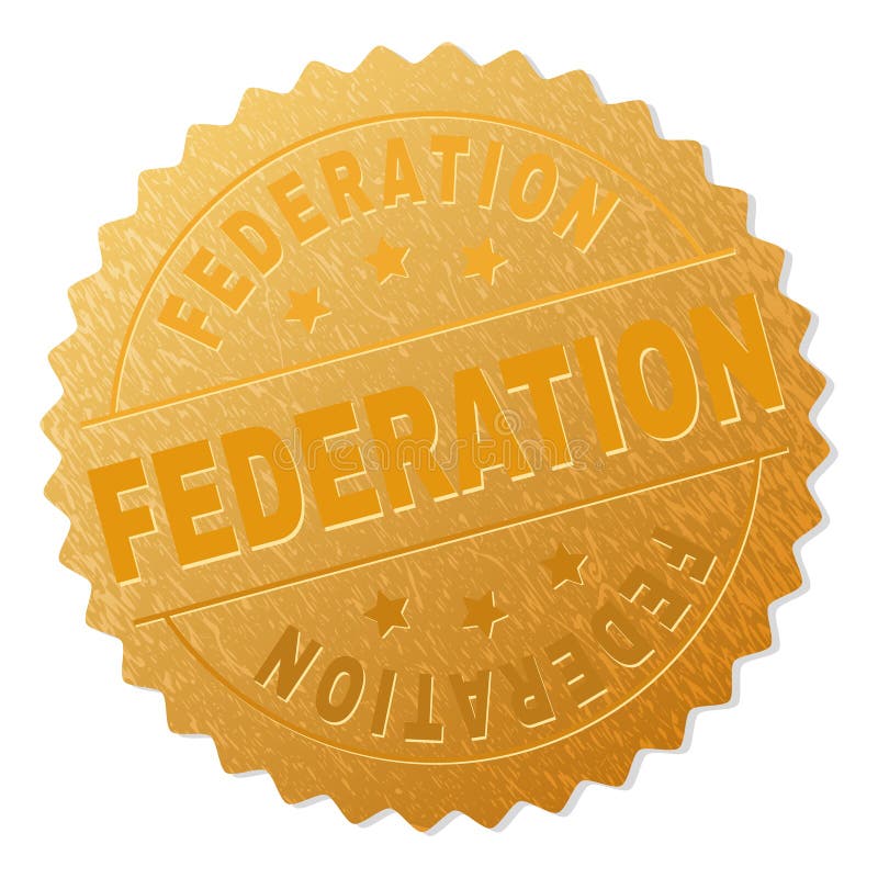 FEDERATION gold stamp reward. Vector golden award with FEDERATION text. Text labels are placed between parallel lines and on circle. Golden area has metallic effect. FEDERATION gold stamp reward. Vector golden award with FEDERATION text. Text labels are placed between parallel lines and on circle. Golden area has metallic effect.
