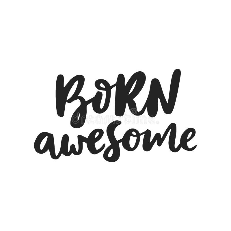 Born awesome - unique hand drawn nursery poster with handdrawn lettering in scandinavian style. Vector illustration.