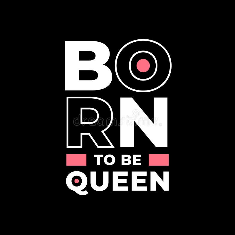 Born to be queen typography on black. Born to be queen quote typography. white, black, pink combination on black background