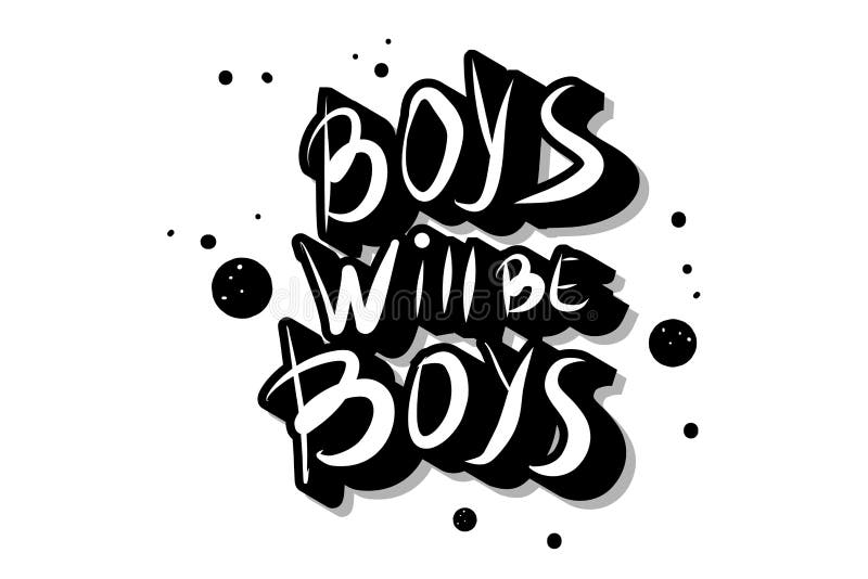 Boys Will Be Boys Quote. Vector Illustration. Stock Vector - Illustration Of Quote, Card: 132841082