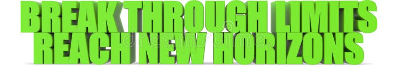 Break Through Limits Reach New Horizons, 3d text stock illustration