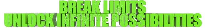 Break Limits Unlock Infinite Possibilities, 3d text. Break Limits Unlock Infinite Possibilities 3d text isolated on white background- 3d rendering