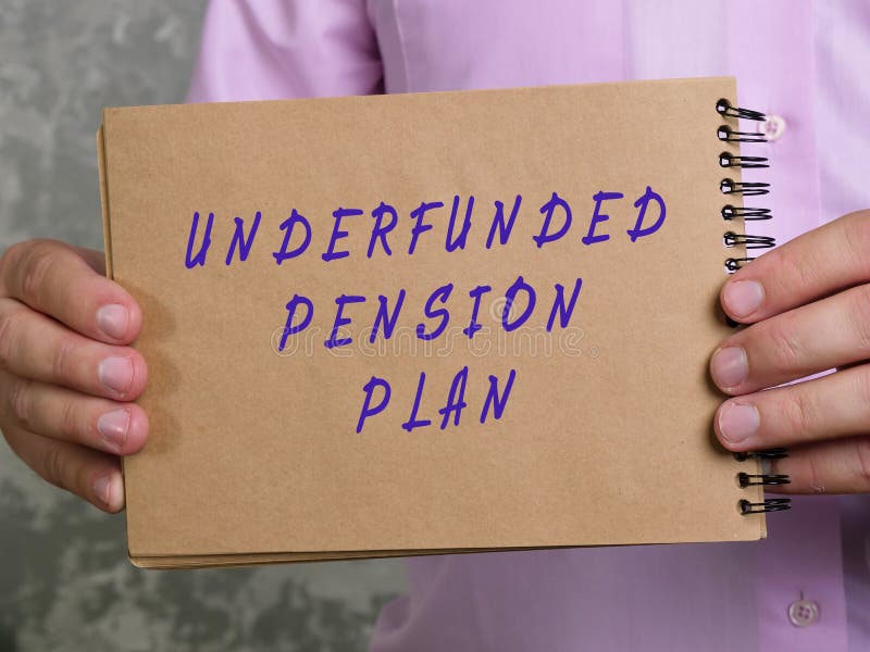 Business Concept about UNDERFUNDED PENSION PLAN with Sign on the Sheet