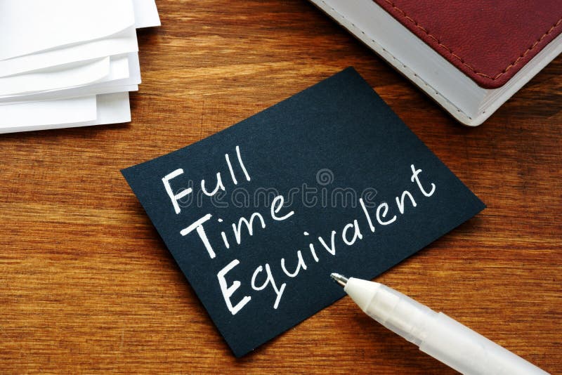 Business photo shows printed text Full time equivalent