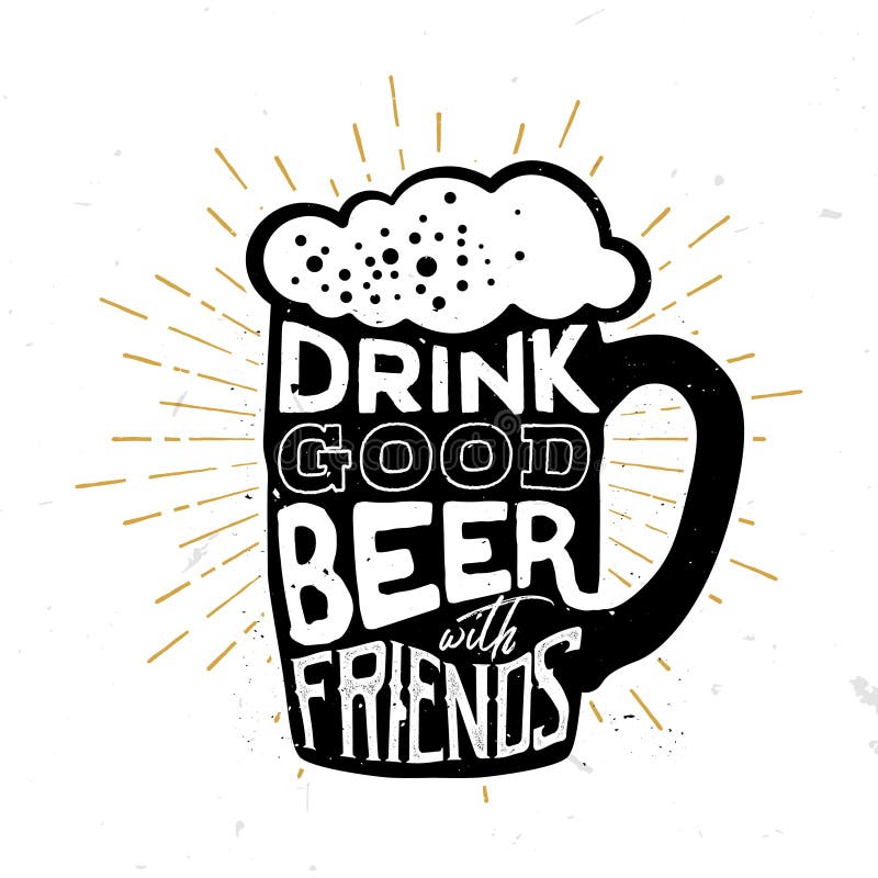Buvez de la bonne bière avec des amis - citez à l'intérieur de la tasse de bière