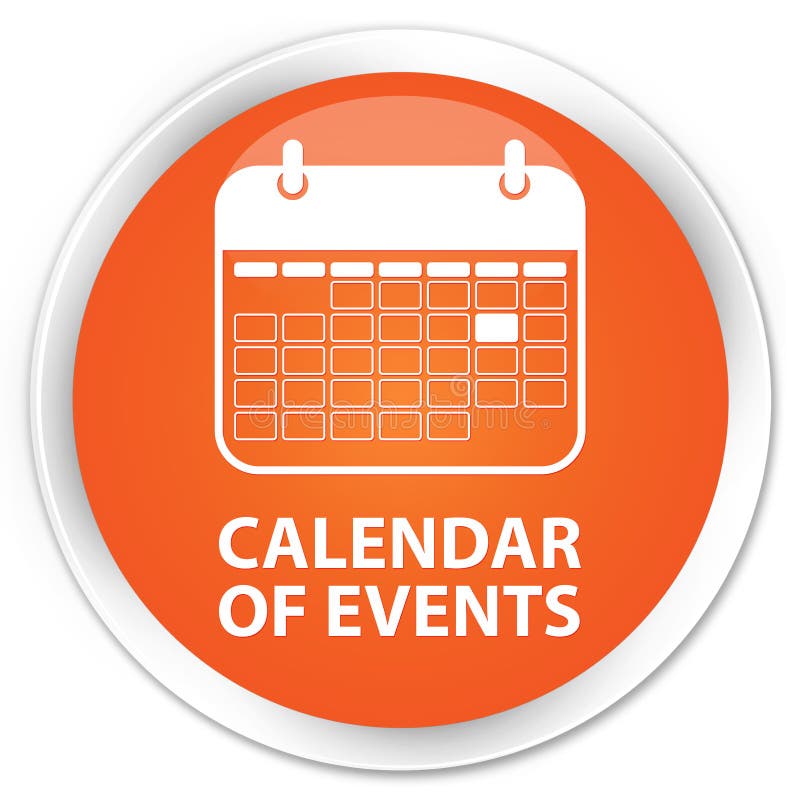 Calendar of Events Premium Orange Round Button Stock Illustration Illustration of reminder