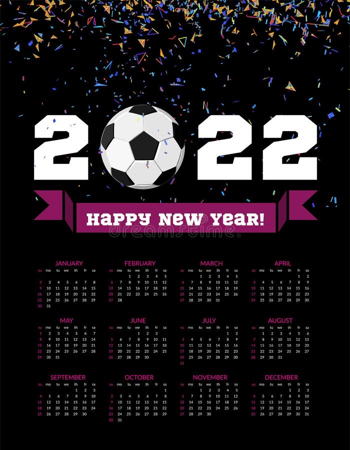 Calendario Para 2022. Feliz Nuevo Con Fútbol Y Confetti En Segundo Plano. Ilustración Del Vector De Bola De Fútbol Ilustración del Vector - Ilustración de saludo, nuevo: 234084170
