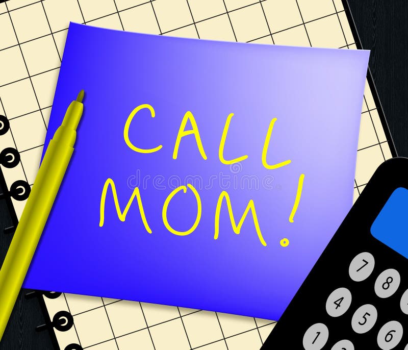 Call Mom Note Displays Talk To Mother 3d Illustration